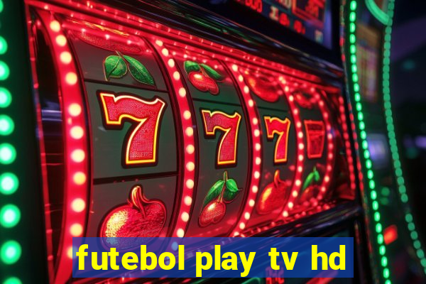 futebol play tv hd